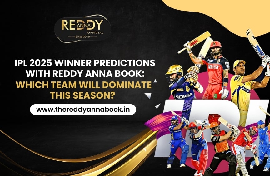 Read more about the article IPL 2025 Winner Predictions with Reddy Anna Book: Which Team Will Dominate This Season?