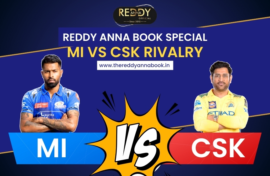 Reddy Anna Book Special: MI vs CSK Rivalry Today