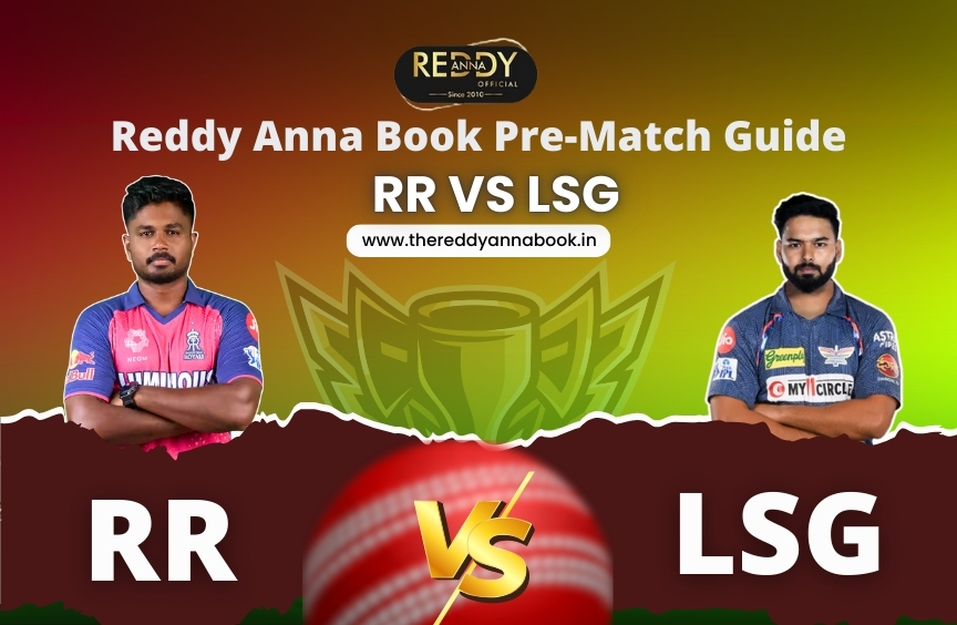 Reddy Anna Book Pre-Match Guide: RR vs LSG