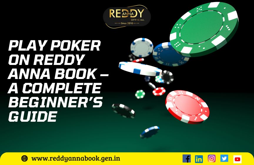 Play Poker on Reddy Anna Book – A Complete Beginner’s Guide